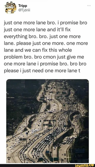 Just one more lane bro.webp